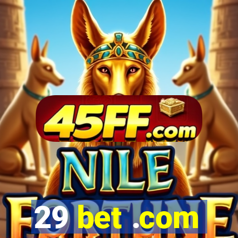 29 bet .com